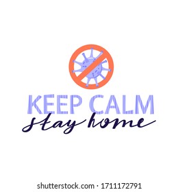 Keep calm stay home lettering phrase. 2019-nCoV Coronavirus spread of the virus. COVID-19 with red STOP sign. Quarantine illustration for stop the coronavirus pandemic. Vector.