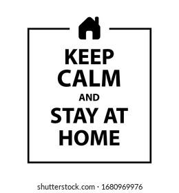 Keep calm and Stay at home poster with frame, how to avoid the virus, infection, disease and pandemic - isolated vector illustration