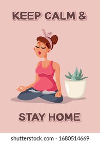 Keep Calm and Stay Home Self Quarantine Poster. Woman in yoga pose staying indoors in self isolation during pandemic
