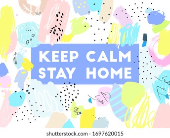 Keep calm, stay home. Text message, quote. Coronavirus, 2019-ncov, covid 19. Vector hand drawn illustration.  Memphis, 90s, 80s retro style. Black, green, pink, blue, yellow, white, purple colors.