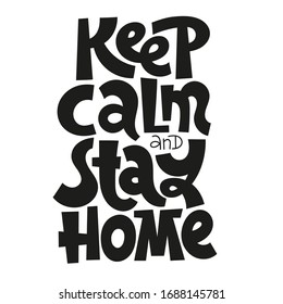 Keep calm and stay home. Unique hand drawn inspirational quote about healthy rule in pandemic panic times. Ideal for social media, poster, card, banner, textile, web design element. 