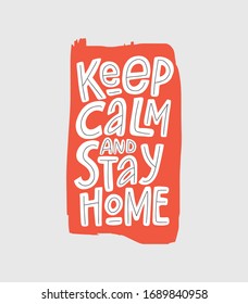 Keep calm and stay home vector hand drawn lettering. Handwritten quote, quarantine concept.