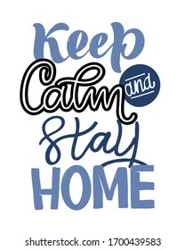 Keep calm and stay home, wash your hands - motivation lettering quote for self quarine time. Hand drawn motivation card design.