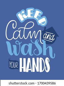 Keep calm and stay home, wash your hands - motivation lettering quote for self quarine time. Hand drawn motivation card design.