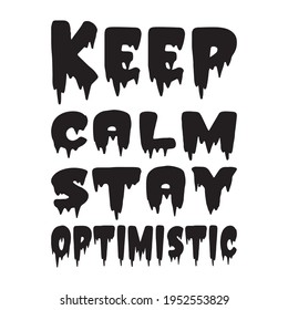 keep calm stay optimistic quote letters