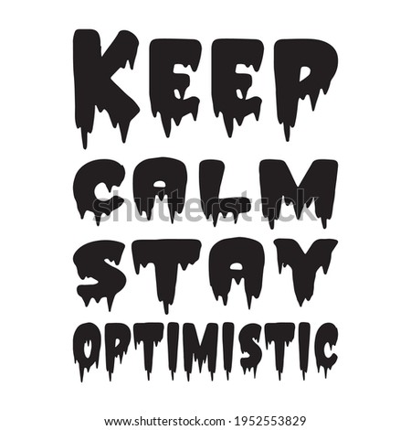 keep calm stay optimistic quote letters