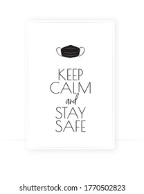 Keep calm and stay safe, vector. Face mask illustration. Wording design, lettering. Scandinavian minimalist art design. Wall decals isolated on white background, wall art, artwork, poster design. 
