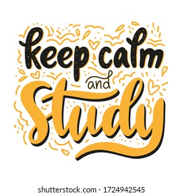 Keep calm and study handwritten lettering. Motivation for education. Vector text with doodle elements isolated on white background. Modern typography design for card, poster, web, banner, print.