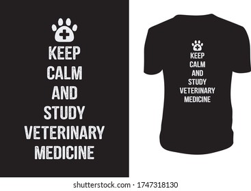 Keep Calm And Study Veterinary Medicine Student Veterinarian T-Shirt, veterinary, technicians, Vector graphic, typographic poster or t-shirt.