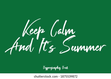 Mantén la calma y es verano escritura a mano Pincel Escribir texto con tipografía Frases sobre fondo verde