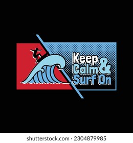 Keep Calm and Surf On slogan with surfer attraction silhouette vector illustration. For t-shirt print and other uses.