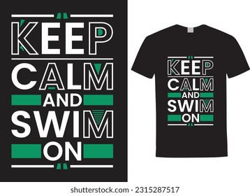  Keep calm and swim on t-shirt design, vector file.	