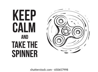 Keep calm and take the spinner card. Fidget spinner hand drawn fashion illustration.