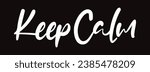 keep calm text on black background.