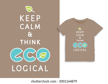 Keep calm and think ecological - motivational quote, slogan. Big letters ECO with minimal leaf. Vertical vector inspirational eco design for sticker, poster, t-shirt  with mockup in retro colors