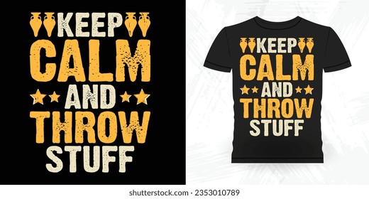 Keep Calm And Throw Stuff Funny Ceramic Artist Retro Vintage Pottery Maker T-shirt Design