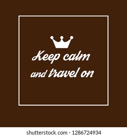 Keep calm and travel on