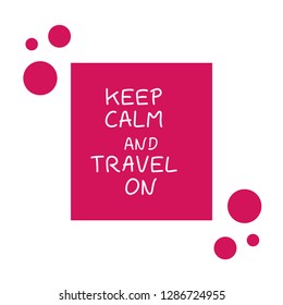 Keep calm and travel on