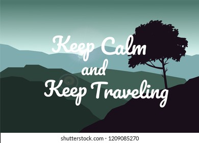 Keep calm and keep traveling vector poster. Quotes design banner.