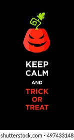 Keep calm and trick or treat poster with Halloween pumpkin smiling scary 