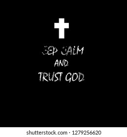 Keep calm and trust god