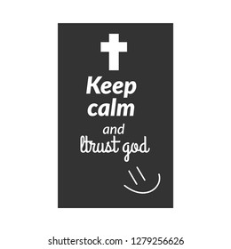 Keep calm and trust god