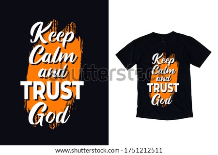 Keep calm and trust god quotes t shirt design