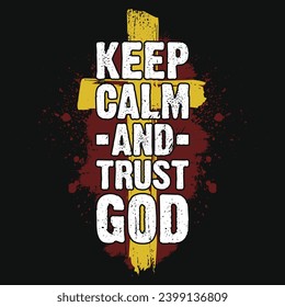 Keep calm and trust god typography tshirt design 