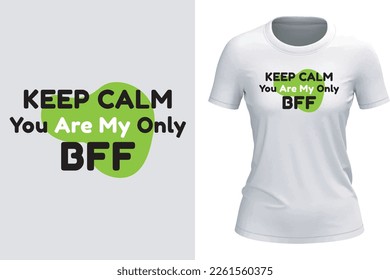 keep calm tshirt design BFF best friend forever