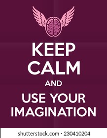 'Keep Calm And Use Your Imagination' Quote Royal British Motivational Poster Design, Brain With Wings Icon