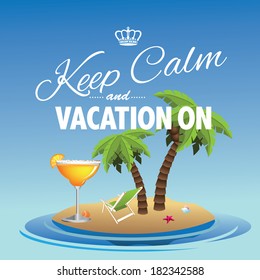 Keep calm and Vacation on EPS 10 vector