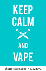 Keep calm and vape poster. Vector text and logo.