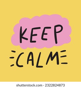Keep calm. Vector illustration for greeting card, t shirt, print, stickers, posters design. Graphic design on yellow background.