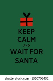 Keep Calm and wait for Santa. Christmas poster in vintage style with a hand drawn gift box. Vector illustration.