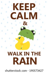 Keep calm and walk in the rain phrase.  Cute duck with umbrella under the rain. Vector illustration.