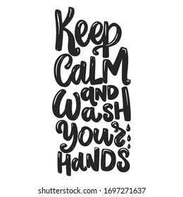 Keep calm and wash your hands. Lettering phrase on white background. Anti coronavirus pandemic rules. Design element for poster, card, banner, flyer. Vector illustration
