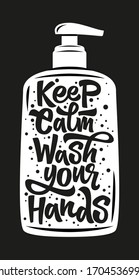 Keep calm and wash your hands. Hand lettering inscription for motivational hygiene poster. Healthy rules for corona virus pandemic prevention. Vector template for posters, banners, advertising, news.