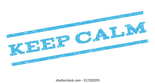 Keep Calm watermark stamp. Text tag between parallel lines with grunge design style. Rubber seal stamp with unclean texture. Vector light blue color ink imprint on a white background.