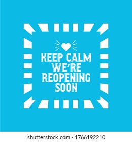 Keep calm we are reopening soon text vector vintage made for reopening phase after Covid-19 pandemic.reopen.keep calm. open again.reopening.grand opening.welcome.come in.reopen soon.open soon.