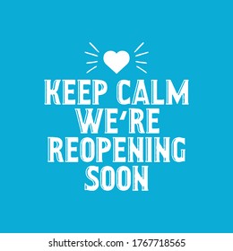 Keep calm we are reopening soon text vector vintage made for reopening phase after Covid-19 pandemic.reopen.keep calm. open again.reopening.grand opening.welcome.come in.reopen soon.open soon.