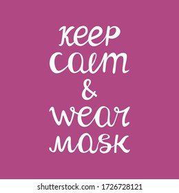 Keep calm and wear mask. Quarantine quote. Cute hand drawn typography. White quote on purple background. Vector stock illustration.