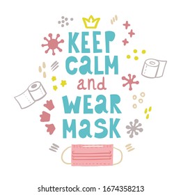 Keep calm and wear mask - vector hand drawn quote about Coronavirus. Illustration with crown, medical mask, toilet paper and coronavirus COVID-19  on a white background.