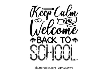 Keep Calm Welcome Back School Lettering Stock Vector (Royalty Free ...