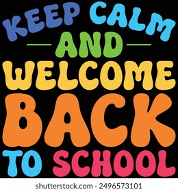 Keep Calm And Welcome Back To School Retro T-shirt Design