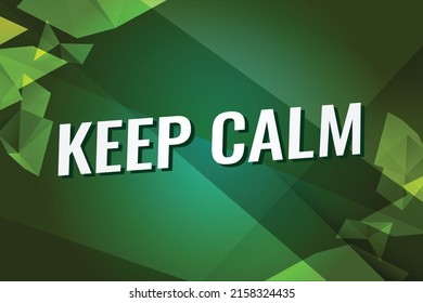 keep calm word concept vector illustration with green lines modern futuristic 3d style for landing page template ui web mobile app poster banner flyer background gift card coupon label wallpaper