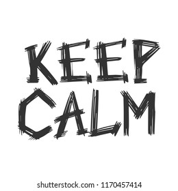 Keep calm words grunge engraving vector illustration. Scratch board style imitation. Black and white hand drawn image.