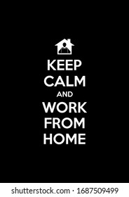 Keep calm and work from home. Poster, illustration, typography, vector, art, with black background.