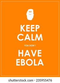 keep calm you don't have ebola background