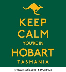 'Keep Calm You're In Hobart' poster in vector format.