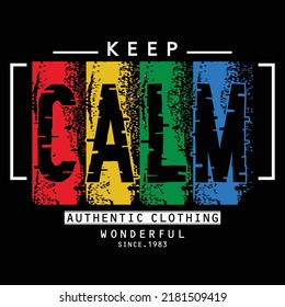 keep calm,slogan typography graphic for print,t shirt design,vector illustration